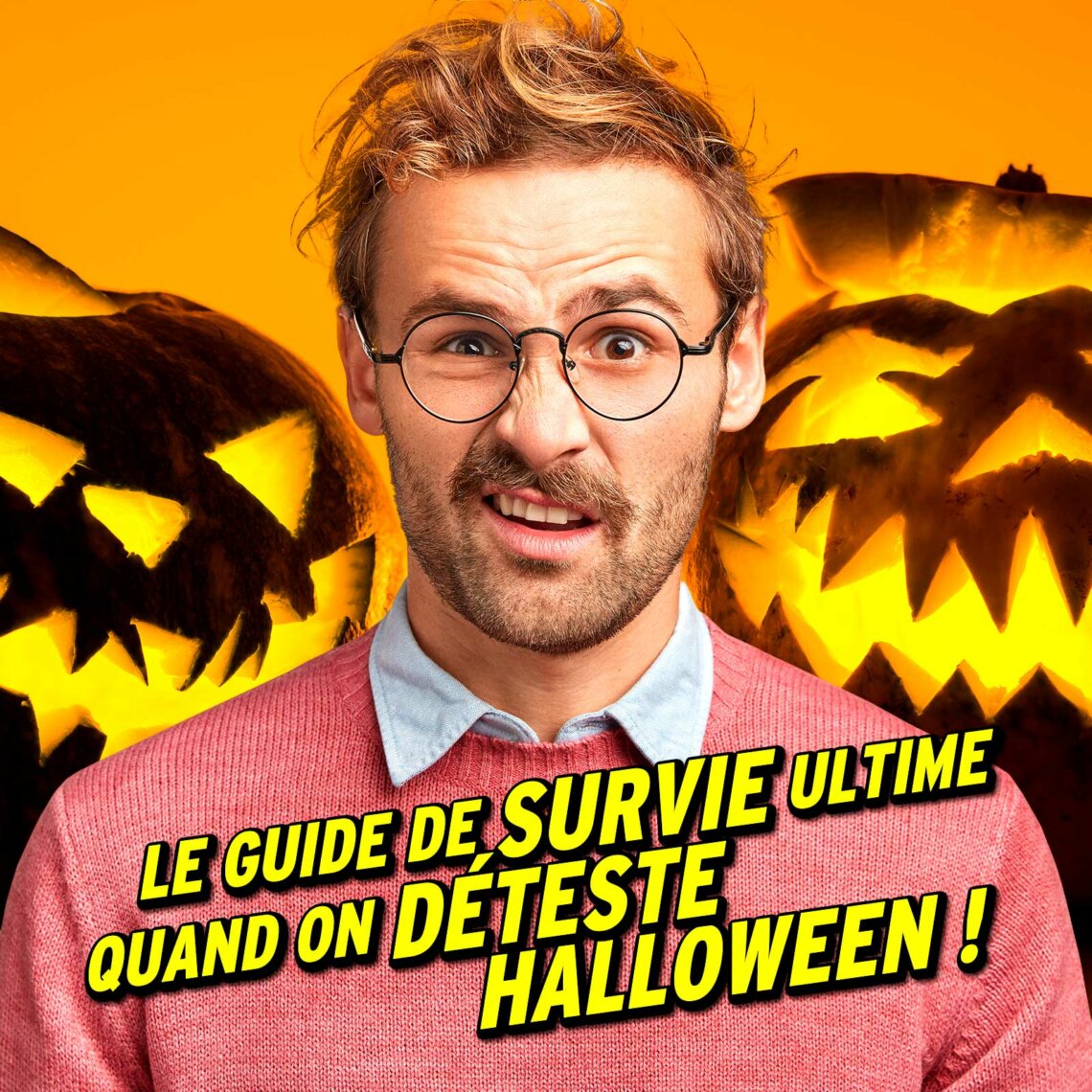Le guide de survie ultime quand on déteste Halloween